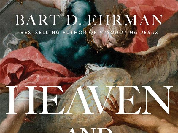 Heaven and Hell: A History of the Afterlife by Bart D. Ehrman